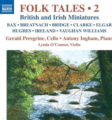 Gerald Peregrine / Antony Ingham / Lynda O'Connor 영국 작곡가들의 첼로와 피아노를 위한 소품 2집 (Folk Tales Vol.2: British And Irish Miniatures)