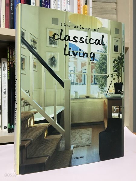 THE ALLURE OF CLASSICAL LIVING