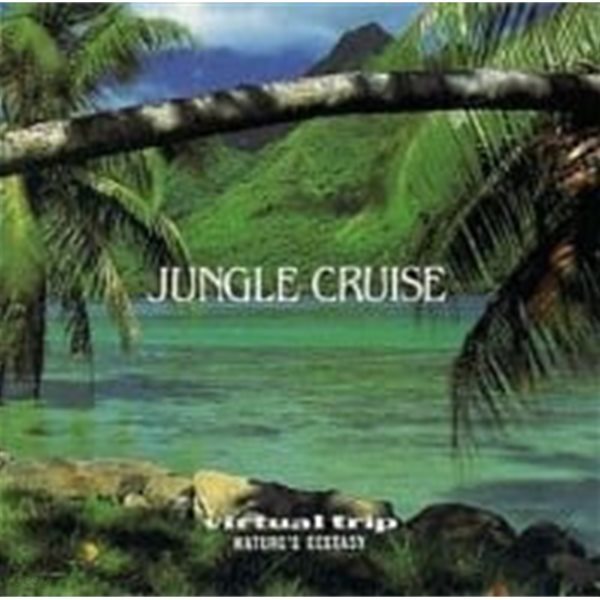 V.A. / Jungle Cruise - Virtual Trip Nature&#39;s Ecstasy (일본수입)