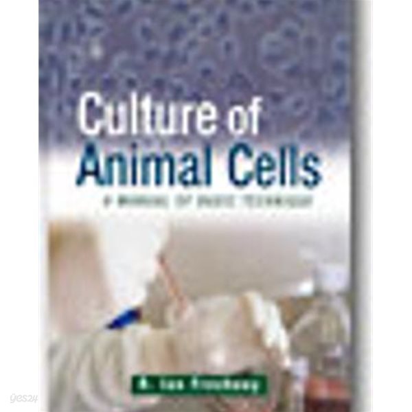 Culture of Animal Cells: A Manual of Basic Technique (Hardcover, 4)