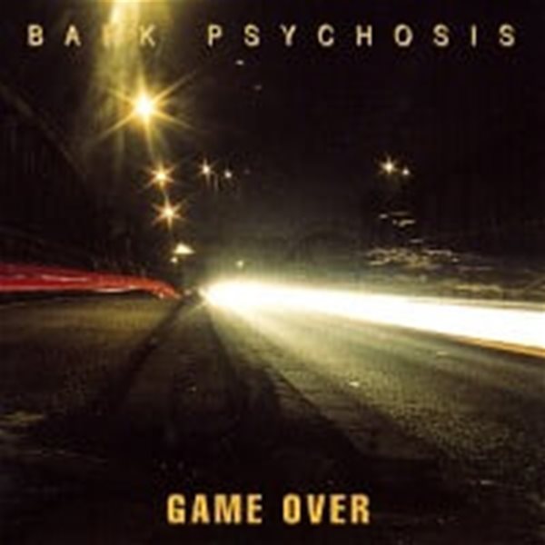 Bark Psychosis / Game Over (수입)