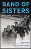 Band of Sisters: Madeleine Pauliac, the Women of the Blue Squadron, and Their Daring Rescue Missions in the Last Days of World War II