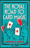 The Royal Road To Card Magic: (Hey Presto Magic Book)