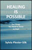 Healing Is Possible: Ten Things You Need to Know to Heal