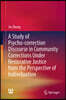 A Study of Psycho-Correction Discourse in Community Correction Under Restorative Justice from the Perspective of Individuation Theory