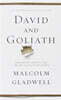David and Goliath: Underdogs, Misfits, and the Art of Battling Giants