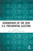 Geographies of the 2020 U.S. Presidential Election