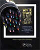 White Space Is Not Your Enemy