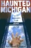 Haunted Michigan: Recent Encounters with Active Spirits