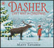 Dasher Can't Wait for Christmas