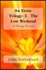 An Erotic Trilogy: 2. the Lost Weekend: A Bruising Encounter