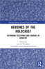 Heroines of the Holocaust