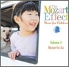 Mozart Effect Music for Children : Mozart to Go