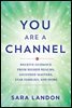 You Are a Channel