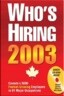 Who's Hiring 2003: Canada's 5000 Fastest-Growing Employers Indexed by Occupation. (2003)