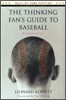 The Thinking Fan's Guide to Baseball