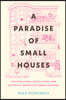 A Paradise of Small Houses: The Evolution, Devolution, and Potential Rebirth of Urban Housing