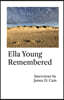 Ella Young Remembered: Interviews by James D. Cain