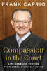 Compassion in the Court: Life-Changing Stories from America's Nicest Judge