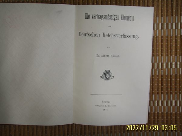 뽁 사본. 외국판 Leipzig Verlag von H. / Dr. Albert Haenel / Die vertragsmassigen Elemente Deutschen Reichsverfassung -사진.꼭 상세란참조