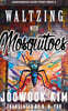 Waltzing With Mosquitoes