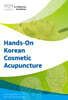 Hands-on Korean Cosmetic Acupuncture
