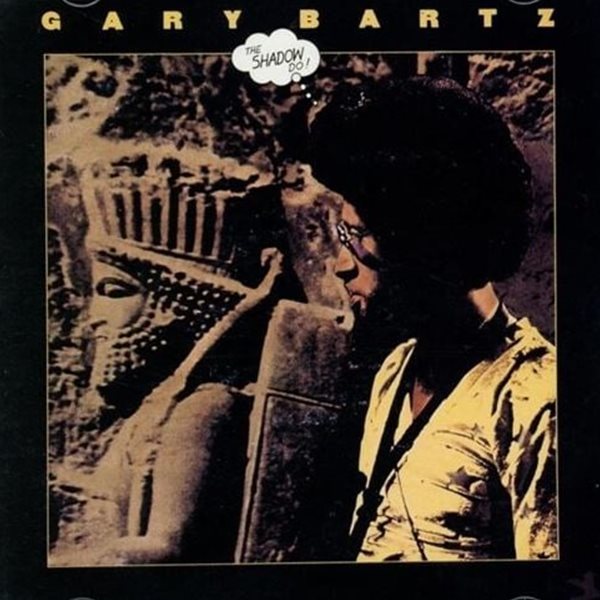 개리 바츠 - Gary Bartz - The Shadow Do [일본발매] 