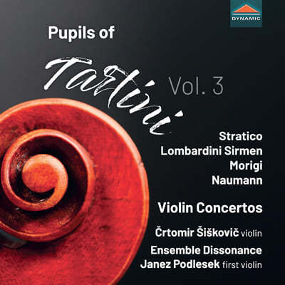 Crtomir Siskovic 타르티니의 제자들 3집: 스트라티코, 롬바르디니, 모리지, 나우만 (Pupils Of Tartini Vol.3 - Violin Concertos)