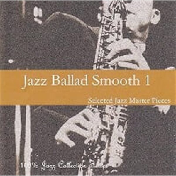 [미개봉] V.A. / Jazz Ballad Smooth 1 - Seleted Jazz Master Pieces (대만수입)