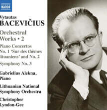 Christopher Lyndon-Gee 바체비치우스: 관현악 작품 2집 - 피아노 협주곡 1번 2번, 교향곡 3번 (Bacevicius: Orchestral Works 2)