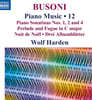 Wolf Harden 부조니: 피아노 작품 12집 (Busoni: Piano Music 12)