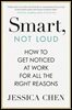 Smart, Not Loud