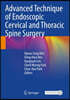 Advanced Technique of Endoscopic Cervical and Thoracic Spine Surgery
