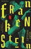 Frankenstein: Or the Modern Prometheus