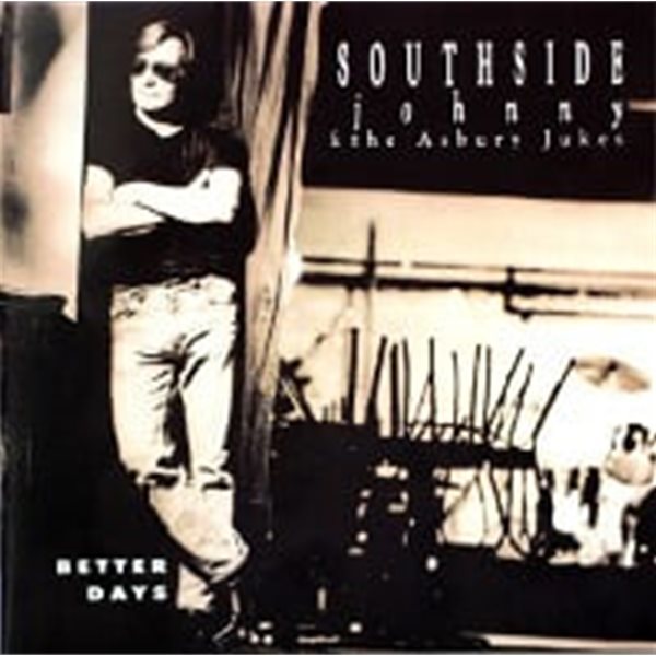 Southside Johnny &amp; The Asbury Jukes / Better Days (수입)