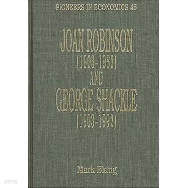 Joan Robinson (1903-1983 ) and George Shackle (1903-1992)