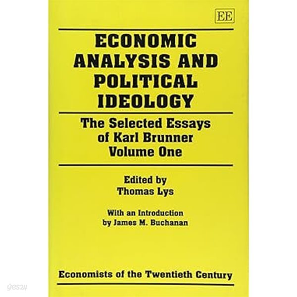 Economic Analysis and Political Ideology : The Selected Essays of Karl Brunner, Vol. 1