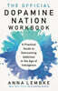 The Official Dopamine Nation Workbook: A Practical Guide to Overcoming Addiction in the Age of Indulgence