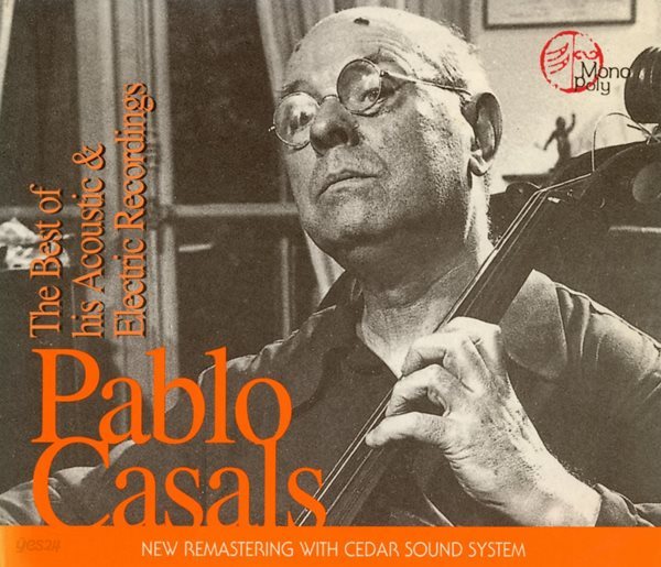 파블로 카잘스 - Pablo Casals - Best Of His Acoustic &amp; Electric Recordings 2Cds