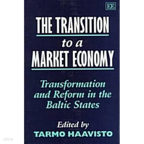 The Transition to a Market Economy : Transformation and Reform in the Baltic States