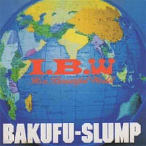 Bakufu-Slump / I.B.W -It&#39;s A Beautiful World- (수입)