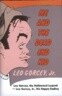 Me and the Dead End Kid: Leo Gorcey, the Hollywood Legend -Leo Jr., His Happy Ending