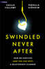 Swindled Never After: How We Survived (and You Can Spot) a Relationship Scammer