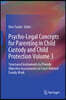 Psycho-Legal Concepts for Parenting in Child Custody and Child Protection Vol. 3: Structured Instruments to Provide Objective Assessments in Court-Rel
