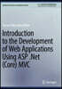 Introduction to the Development of Web Applications Using ASP .Net (Core) MVC