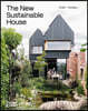 The New Sustainable House: Planet-Friendly Home Design
