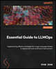 Essential Guide to LLMOps: Implementing effective strategies for Large Language Models in deployment and continuous improvement