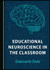 Educational Neuroscience in the Classroom
