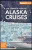 Fodor's the Complete Guide to Alaska Cruises
