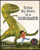 Today My Brain Is a Dinosaur